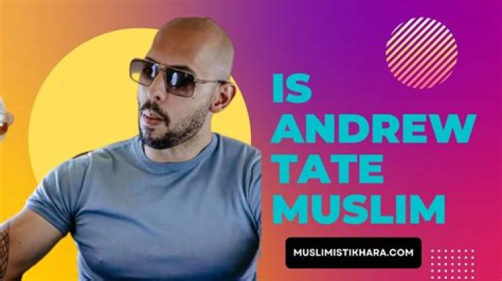 Is Andrew Tate Muslim? Unraveling His Religious Identity